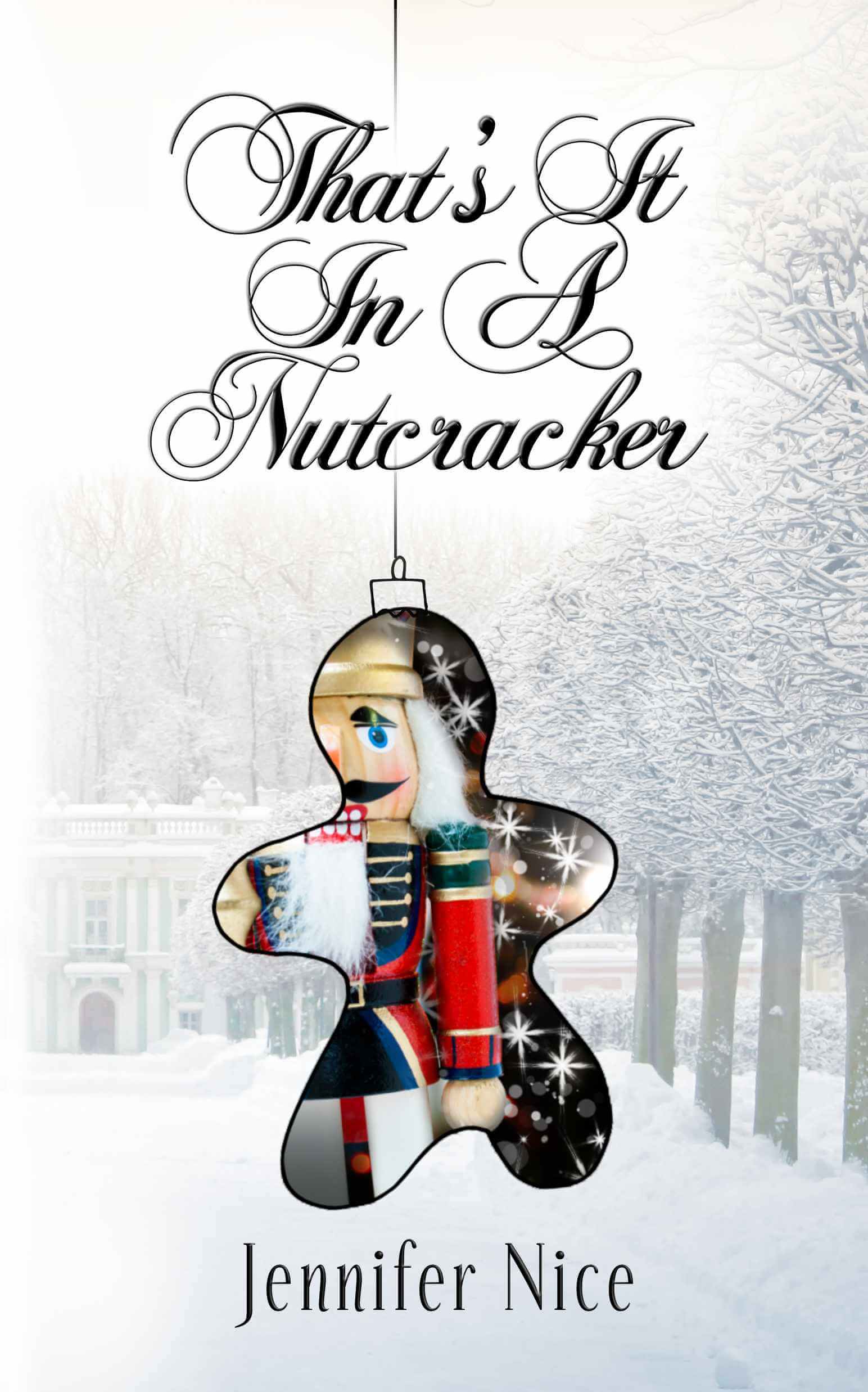 That's It In A Nutcracker - Jennifer Nice