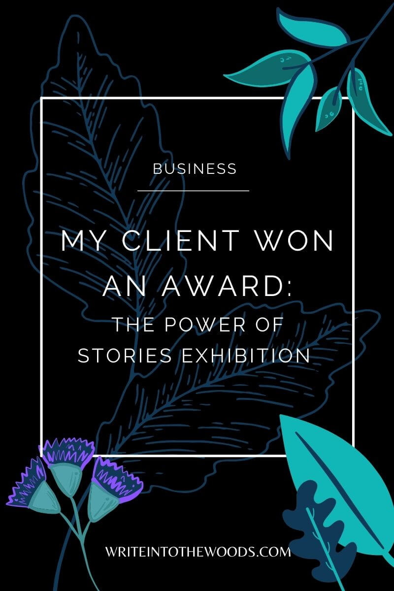 My Client Won An Award: The Power of Stories Exhibition