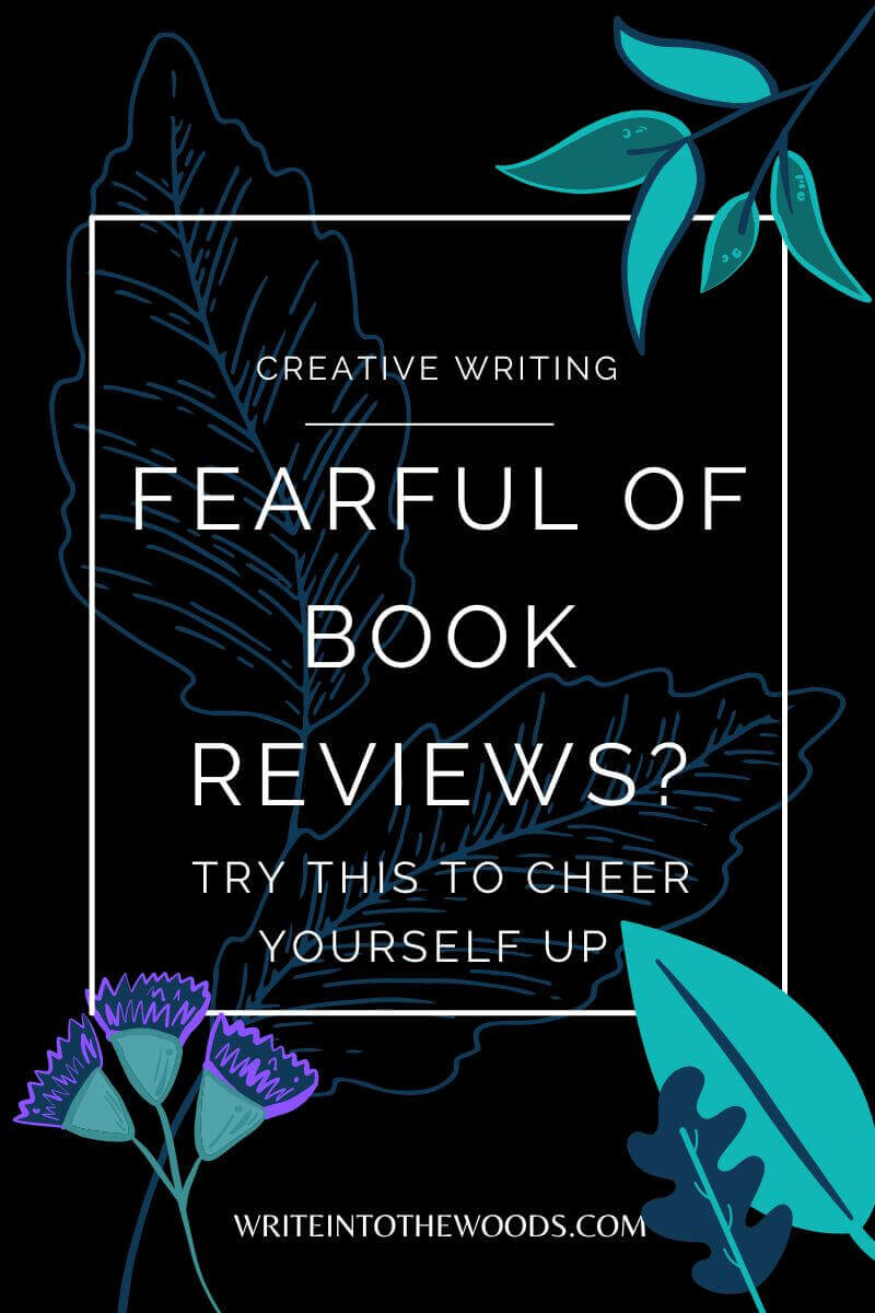 Fearful of Book Reviews? Try This To Cheer Yourself Up