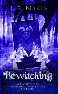 Bewitching - Book Four of Murray and Tidswell Paranormal Investigations