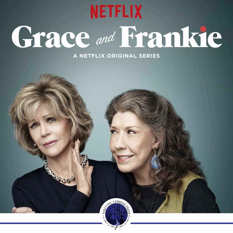Writing Lessons From... Grace and Frankie