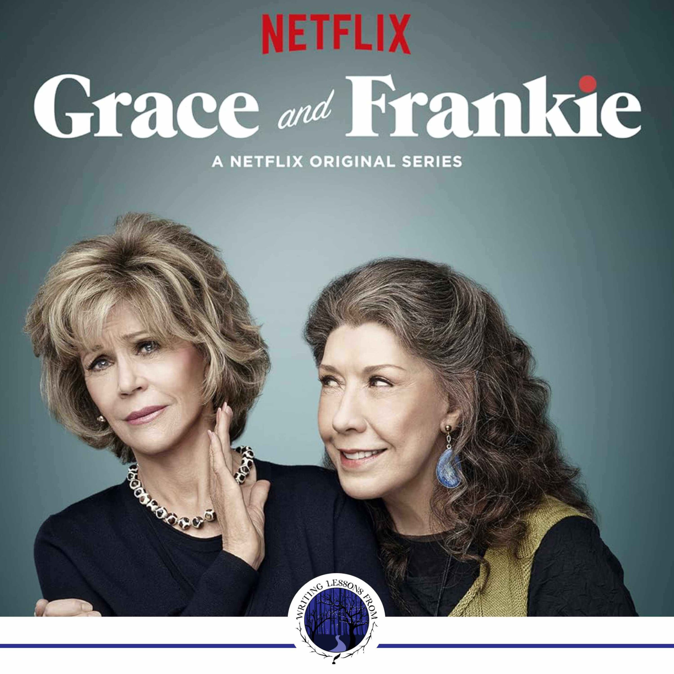 Writing Lessons From… Grace and Frankie